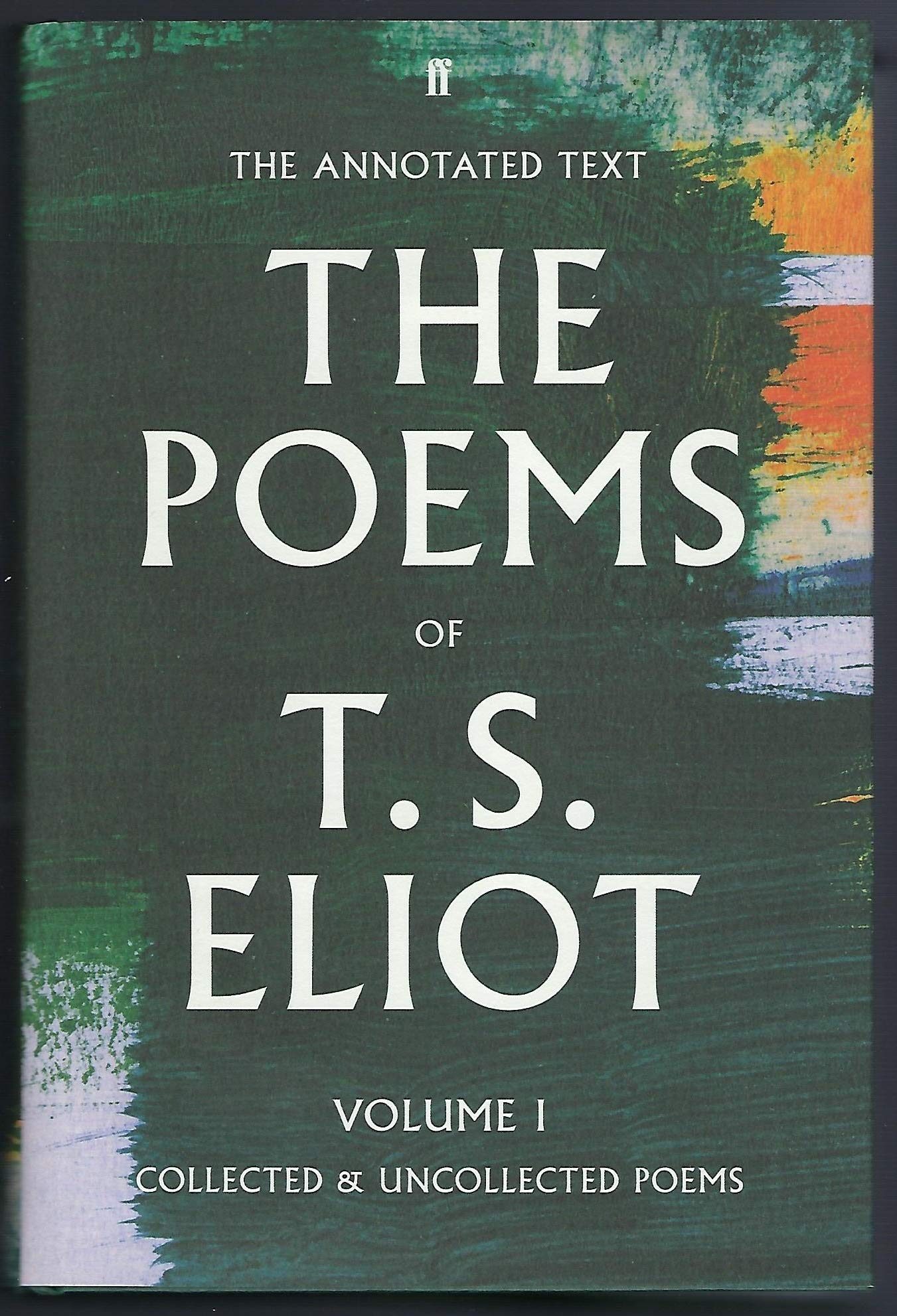 The Poems of T. S. Eliot, Volume 1: Collected and Uncollected Poems Poetry