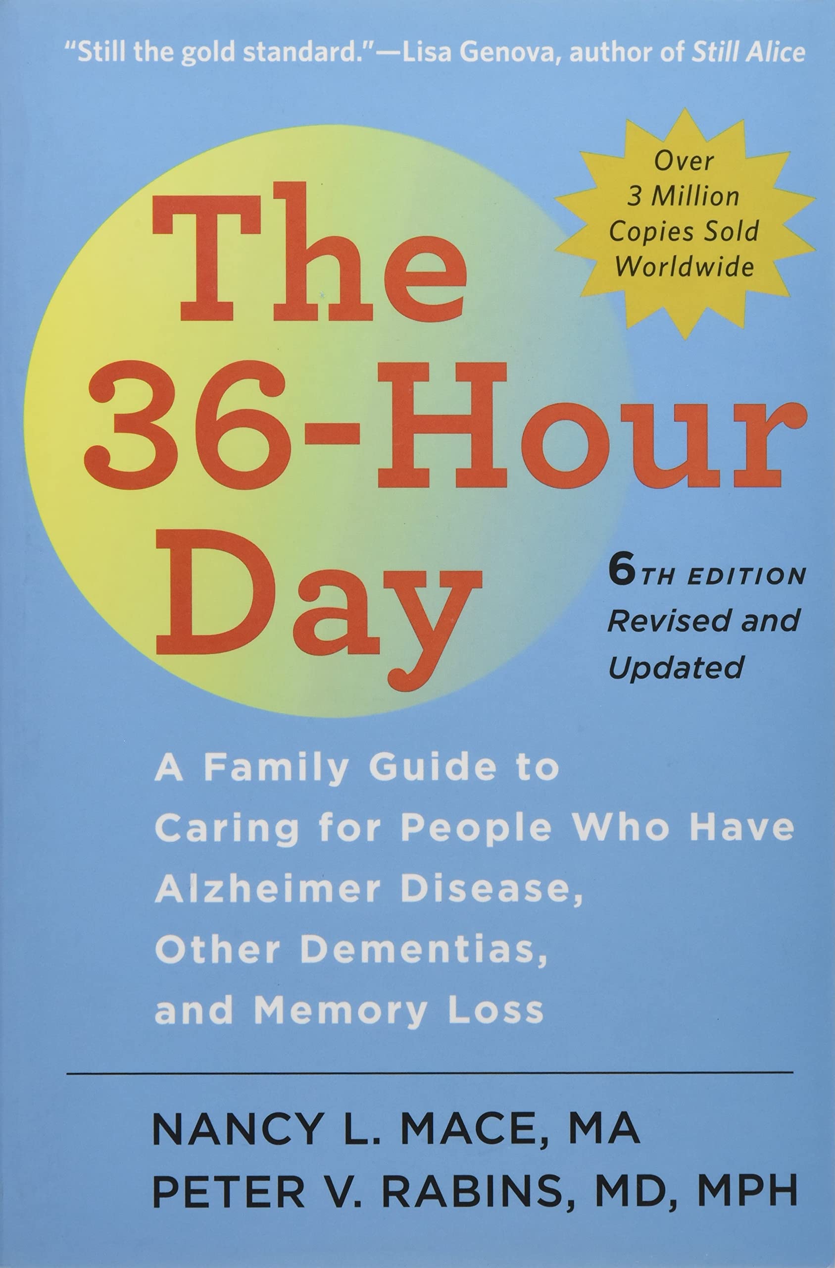 The 36-Hour Day: A Family Guide to Caring for People Who Have Alzheimer Disease, Other Dementias, and Memory Loss (Johns Hopkins Press Health Book) Medicine