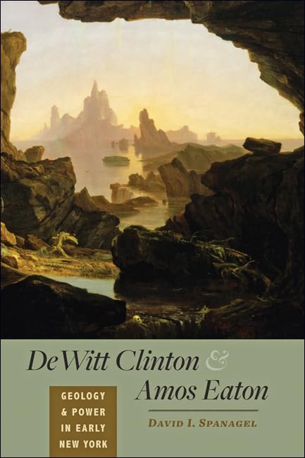 DeWitt Clinton and Amos Eaton: Geology and Power in Early New York Social Sciences