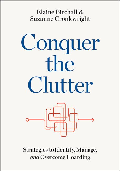Conquer the Clutter: Strategies to Identify, Manage, and Overcome Hoarding Medicine