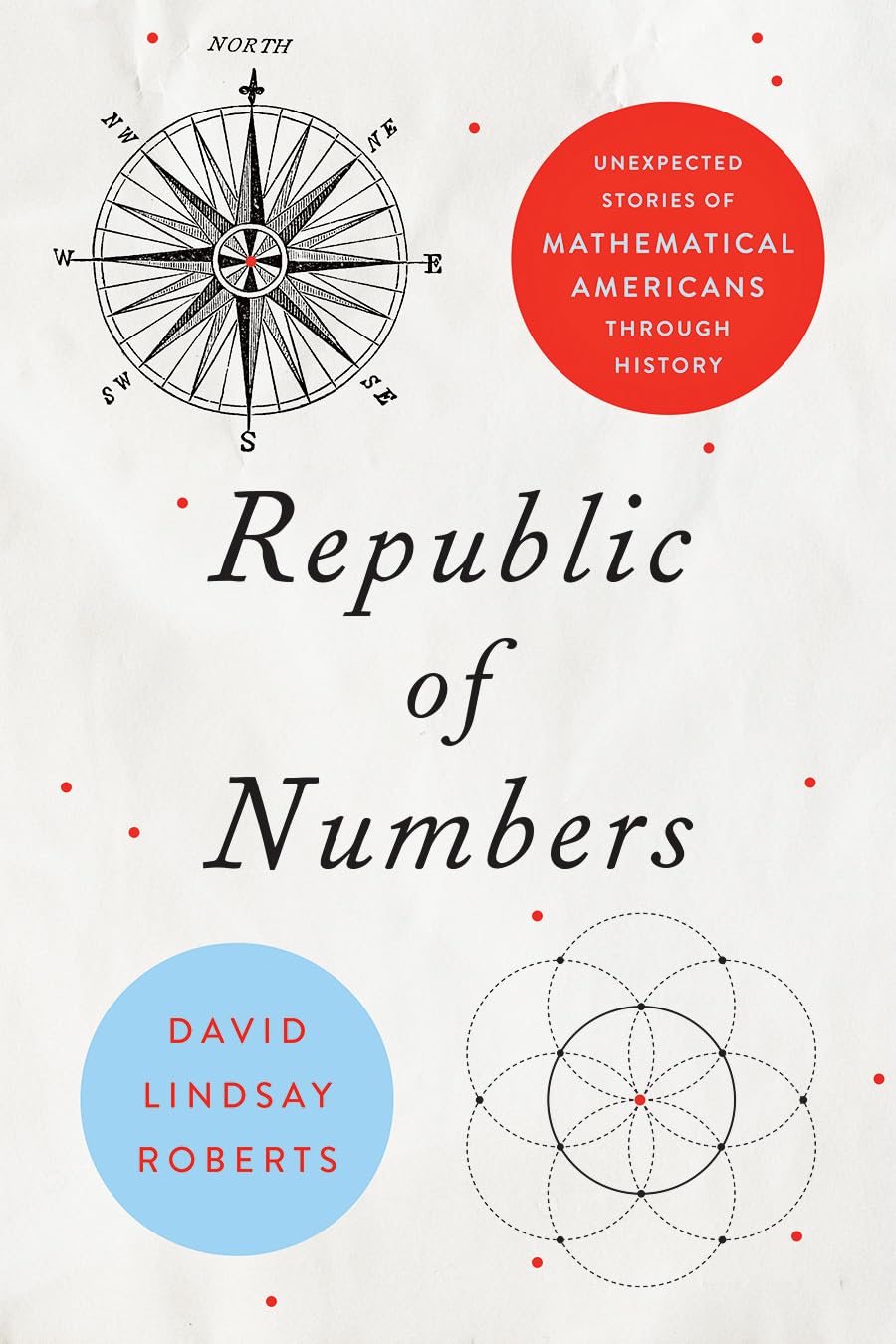 Republic of Numbers: Unexpected Stories of Mathematical Americans Through History book