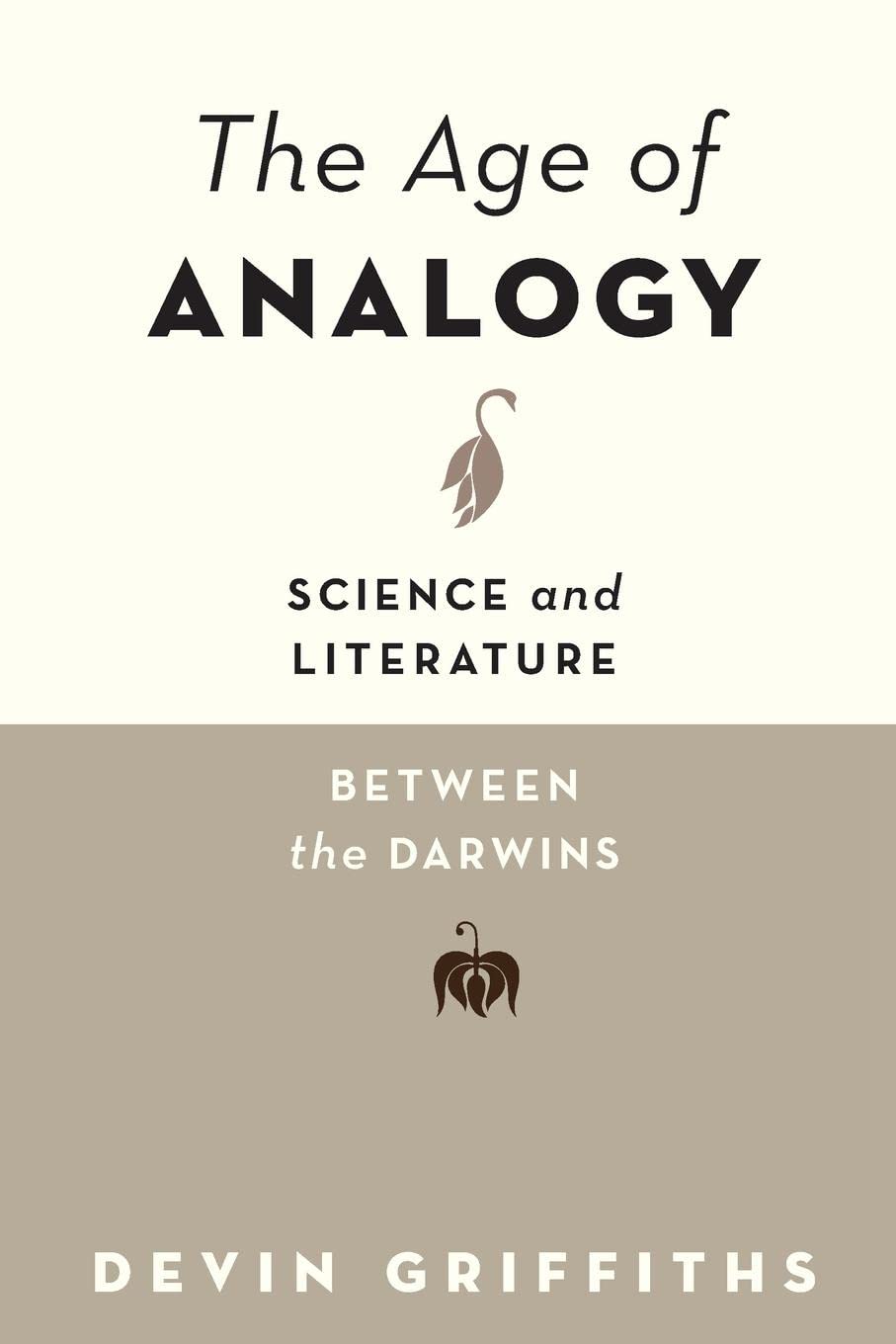 The Age of Analogy: Science and Literature between the Darwins book