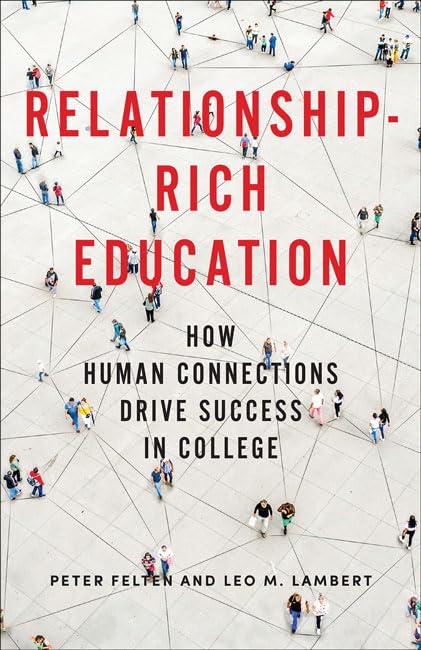 Relationship-Rich Education: How Human Connections Drive Success in College Education & Training