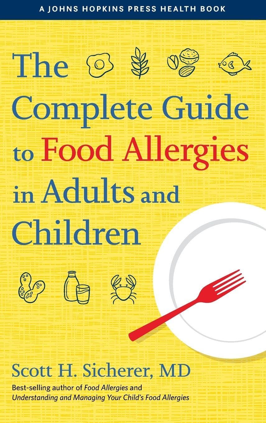 The Complete Guide to Food Allergies in Adults and Children Medicine