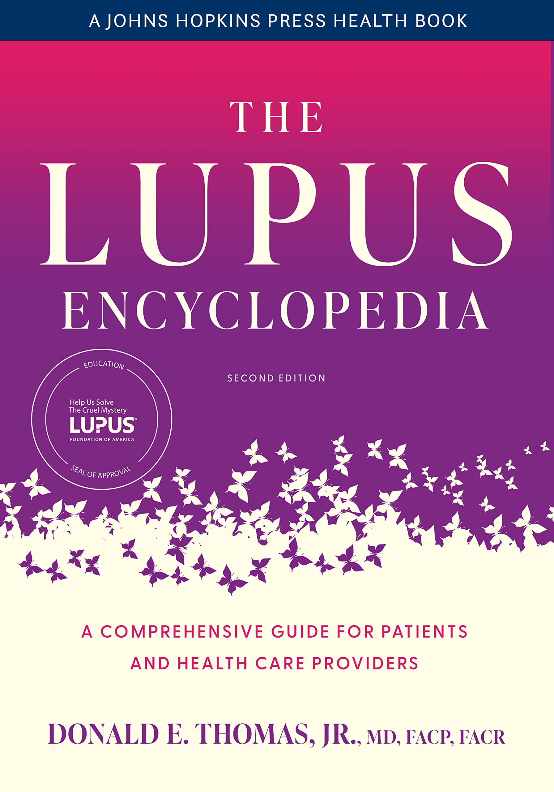 The Lupus Encyclopedia: A Comprehensive Guide for Patients and Health Care Providers (Johns Hopkins Press Health Book) Medicine