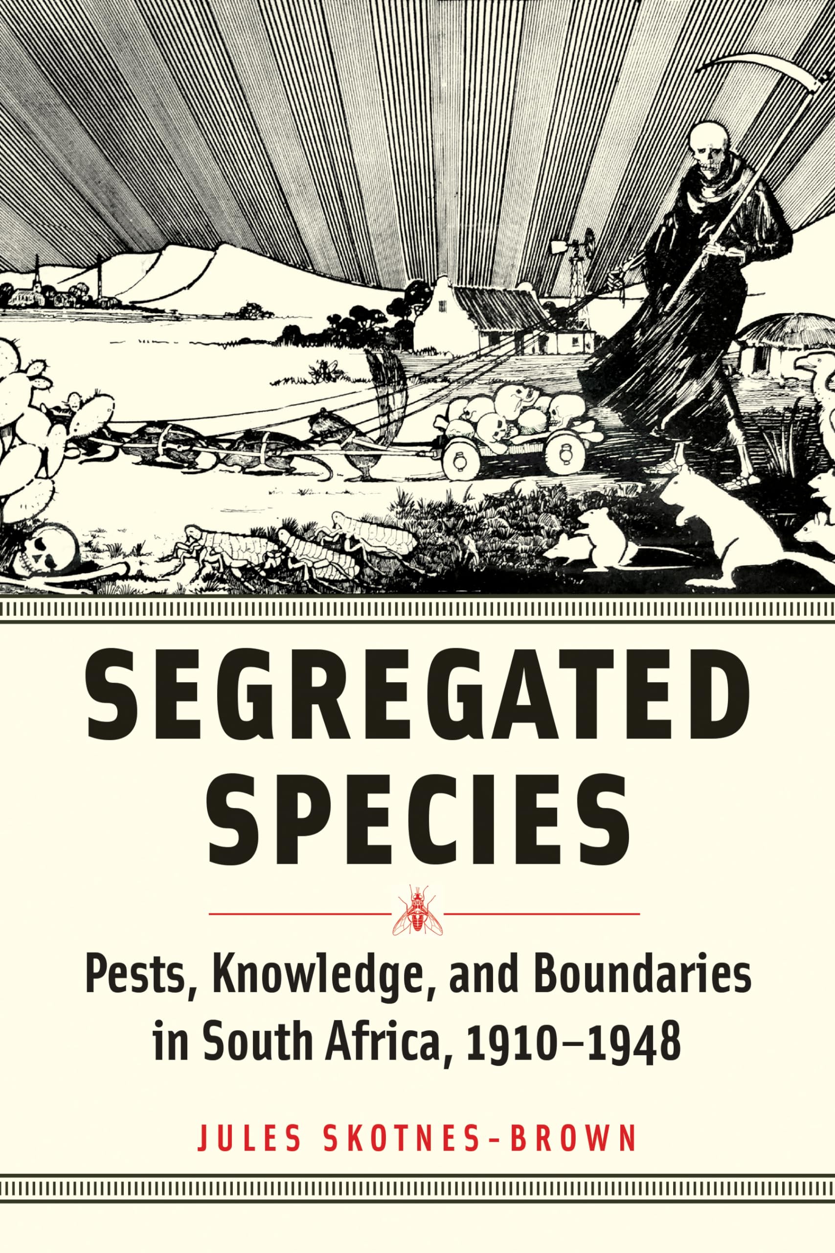 Segregated Species: Pests, Knowledge, and Boundaries in South Africa, 1910–1948 (Animals, History, Culture) Business & Technology