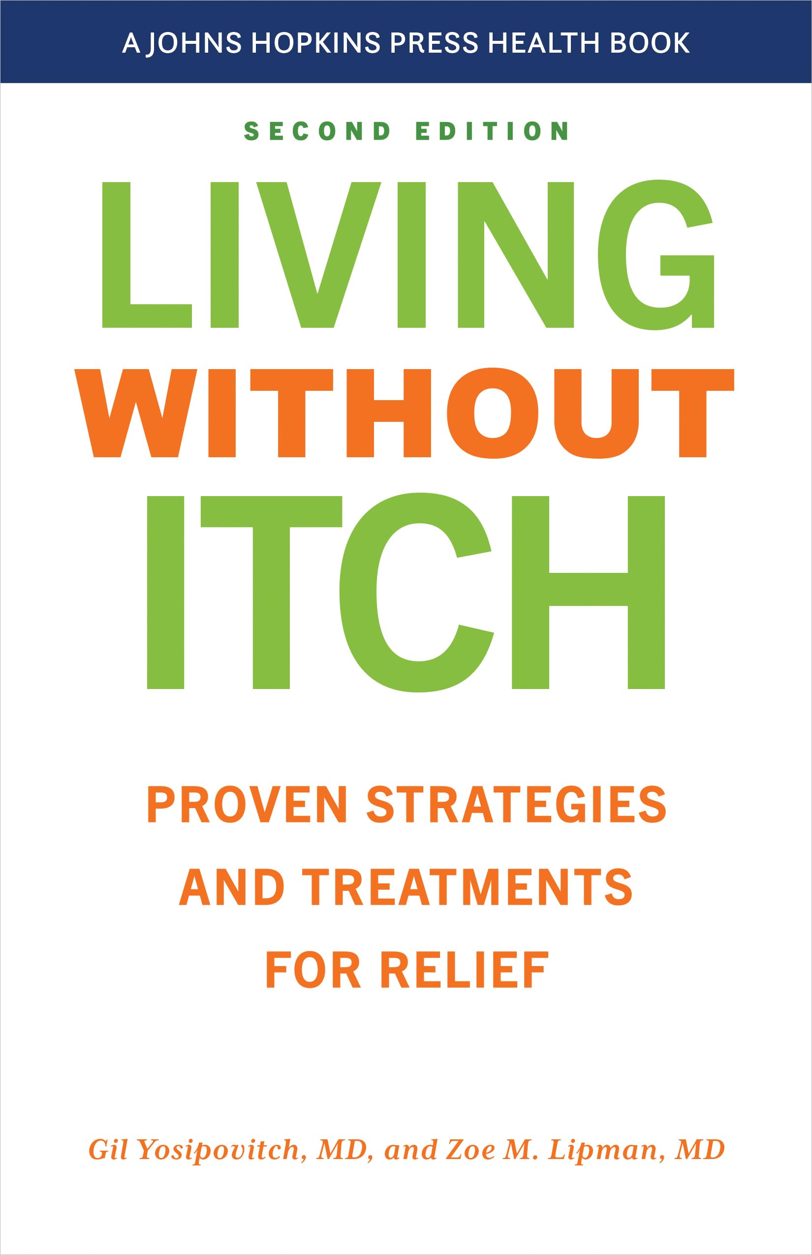 Living Without Itch: Proven Strategies and Treatments for Relief (A Johns Hopkins Press Health Book) Medicine