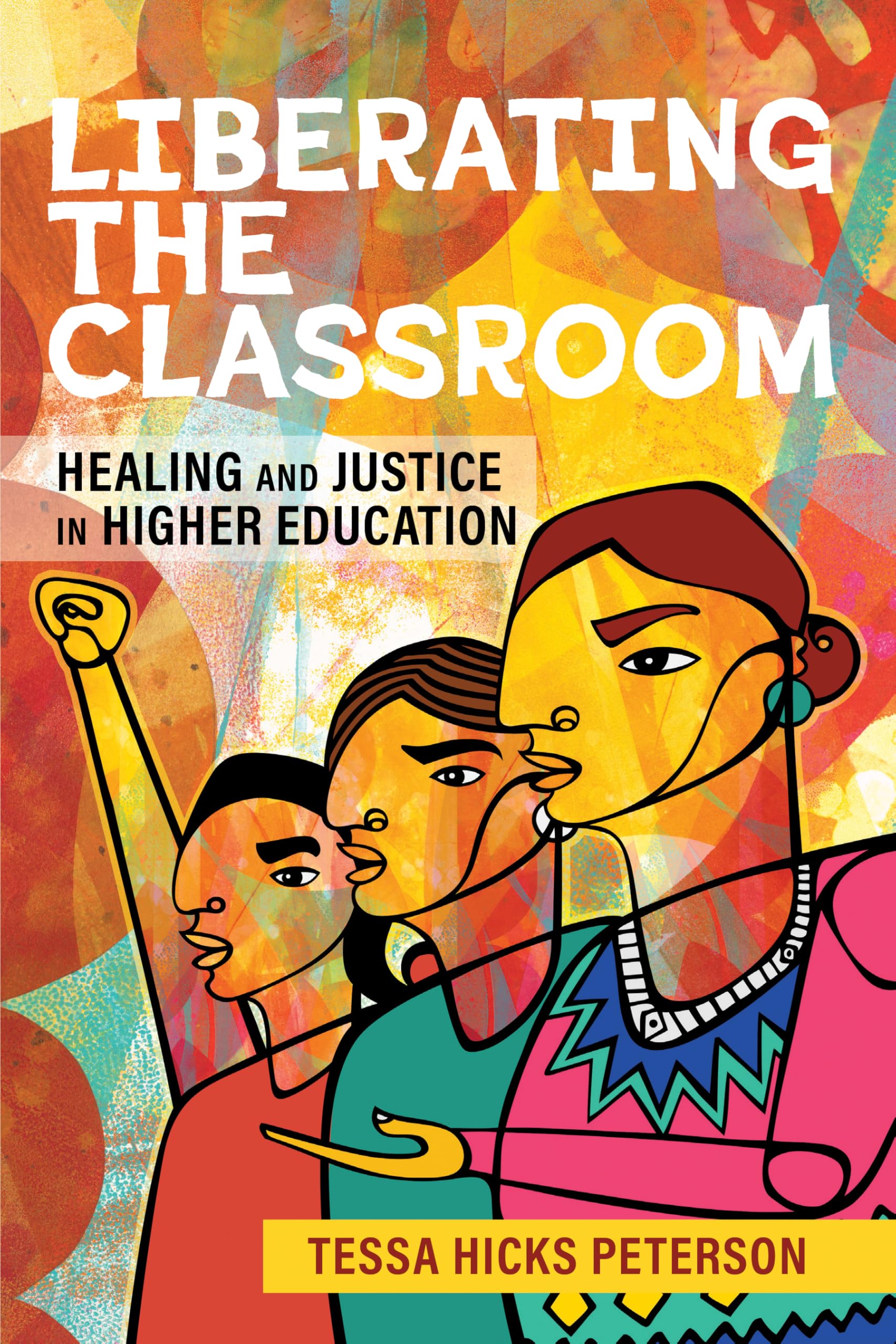 Liberating the Classroom: Healing and Justice in Higher Education (Bringing Theory to Practice) Social Sciences