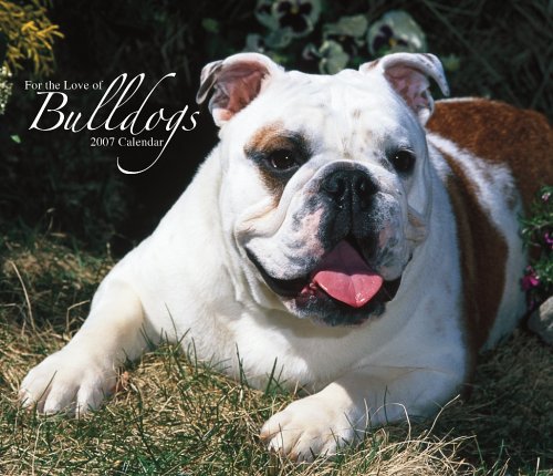 For the Love of Bulldogs 2007 Deluxe Calendar Books