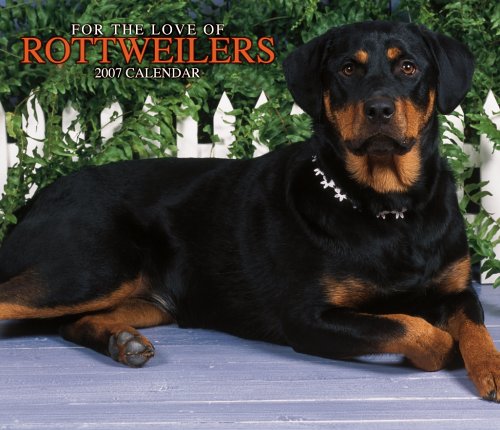 For the Love of Rottweilers 2007 Deluxe Calendar Books