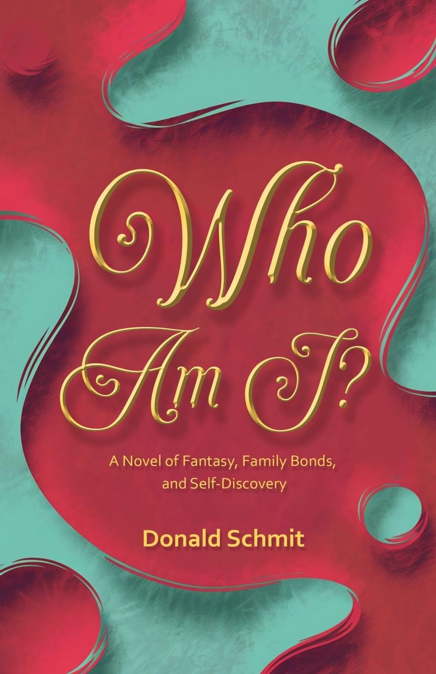 Who Am I?  A Novel of Fantasy, Family Bonds, and Self-Discovery Social Sciences