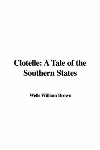 Clotelle: A Tale of the Southern States Classics