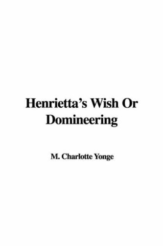 Henrietta's Wish or Domineering Contemporary literature