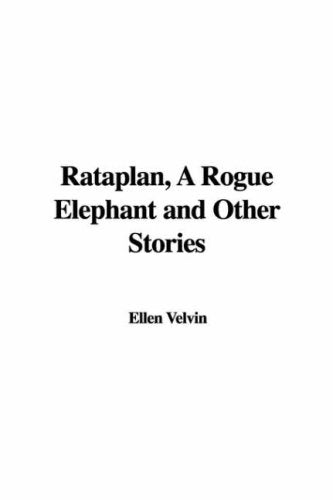 Rataplan, a Rogue Elephant And Other Stories Essays & Short Stories