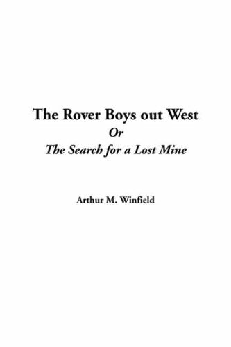 The Rover Boys Out West or the Search for a Lost Mine Action & Adventure