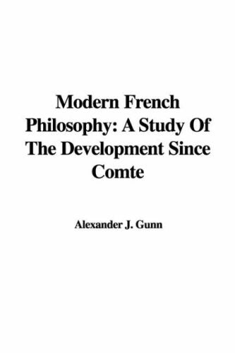 Modern French Philosophy: A Study of the Development Since Comte Philosophy