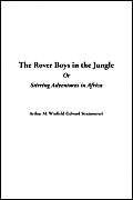 The Rover Boys in the Jungle or Stirring Adventures in Africa Action & Adventure