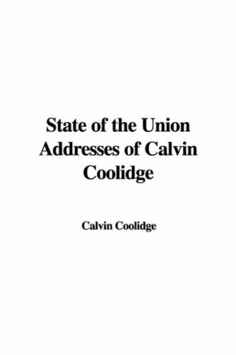State of the Union Addresses of Calvin Coolidge Politics & History