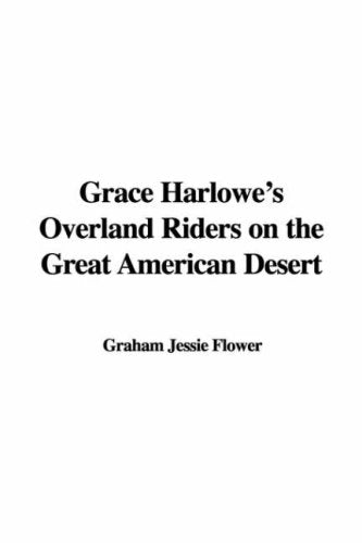Grace Harlowe's Overland Riders on the Great American Desert Contemporary literature