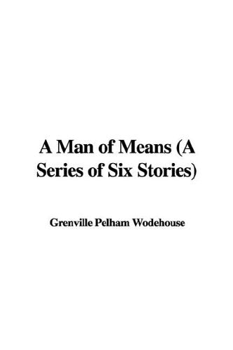 A Man of Means: A Series of Six Stories Contemporary literature