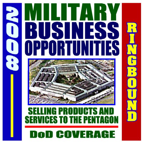 2008 Digest of Military Business Opportunities - Selling Products and Services to the Pentagon (Ringbound) Business, Finance & Career