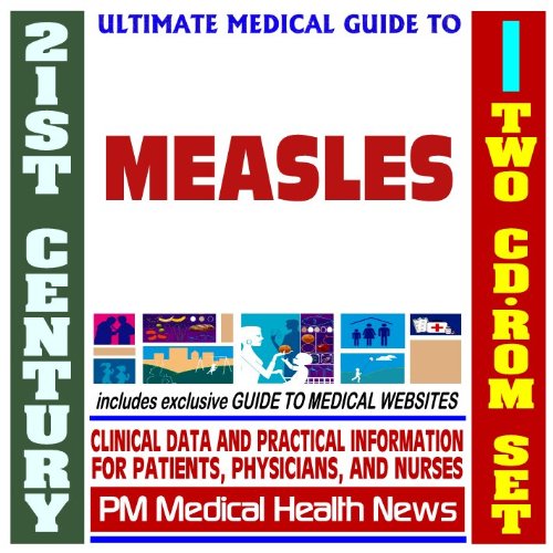 21st Century Ultimate Medical Guide to Measles - Authoritative Clinical Information for Physicians and Patients (Two CD-ROM Set) Health, Nutrition & Fitness