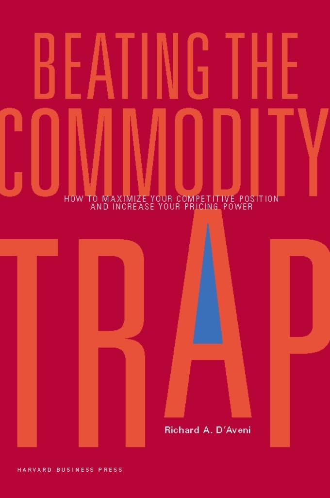 Beating the Commodity Trap: How to Maximize Your Competitive Position and Increase Your Pricing Power Law