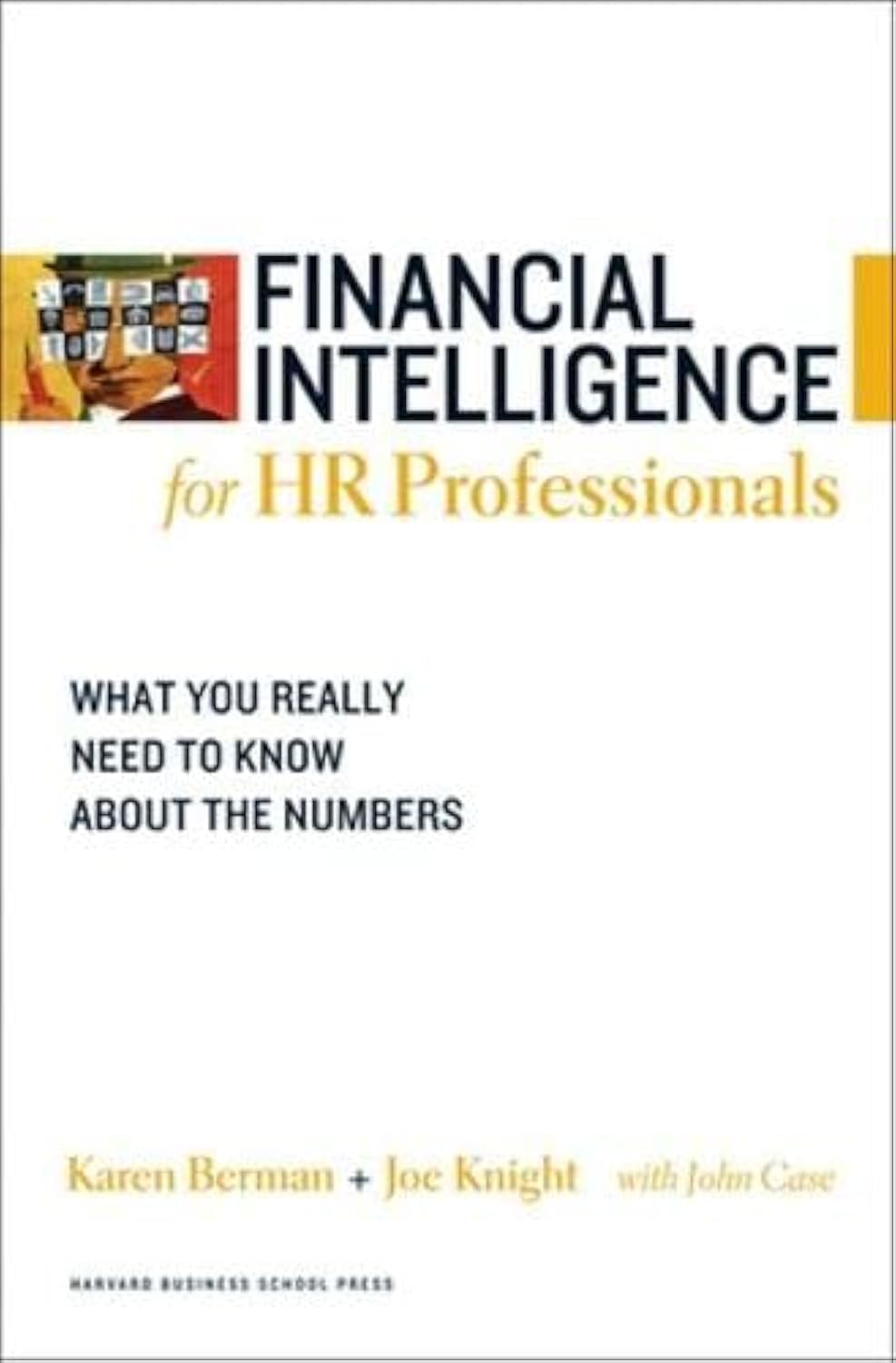 Financial Intelligence for HR Professionals: What You Really Need to Know About the Numbers (Harvard Financial Intelligence) Law