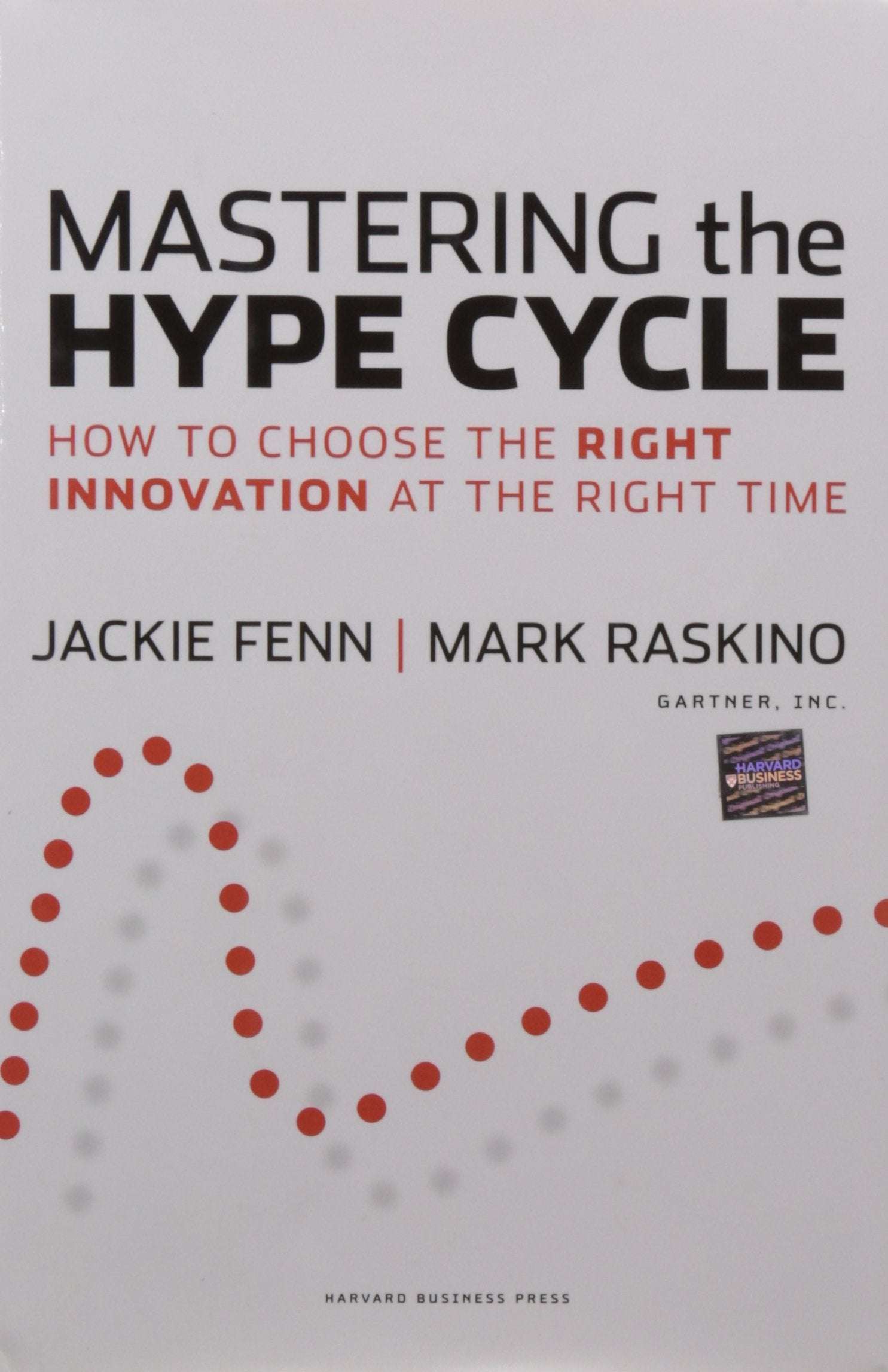 Fenn, J: Mastering the Hype Cycle Business, Finance & Career