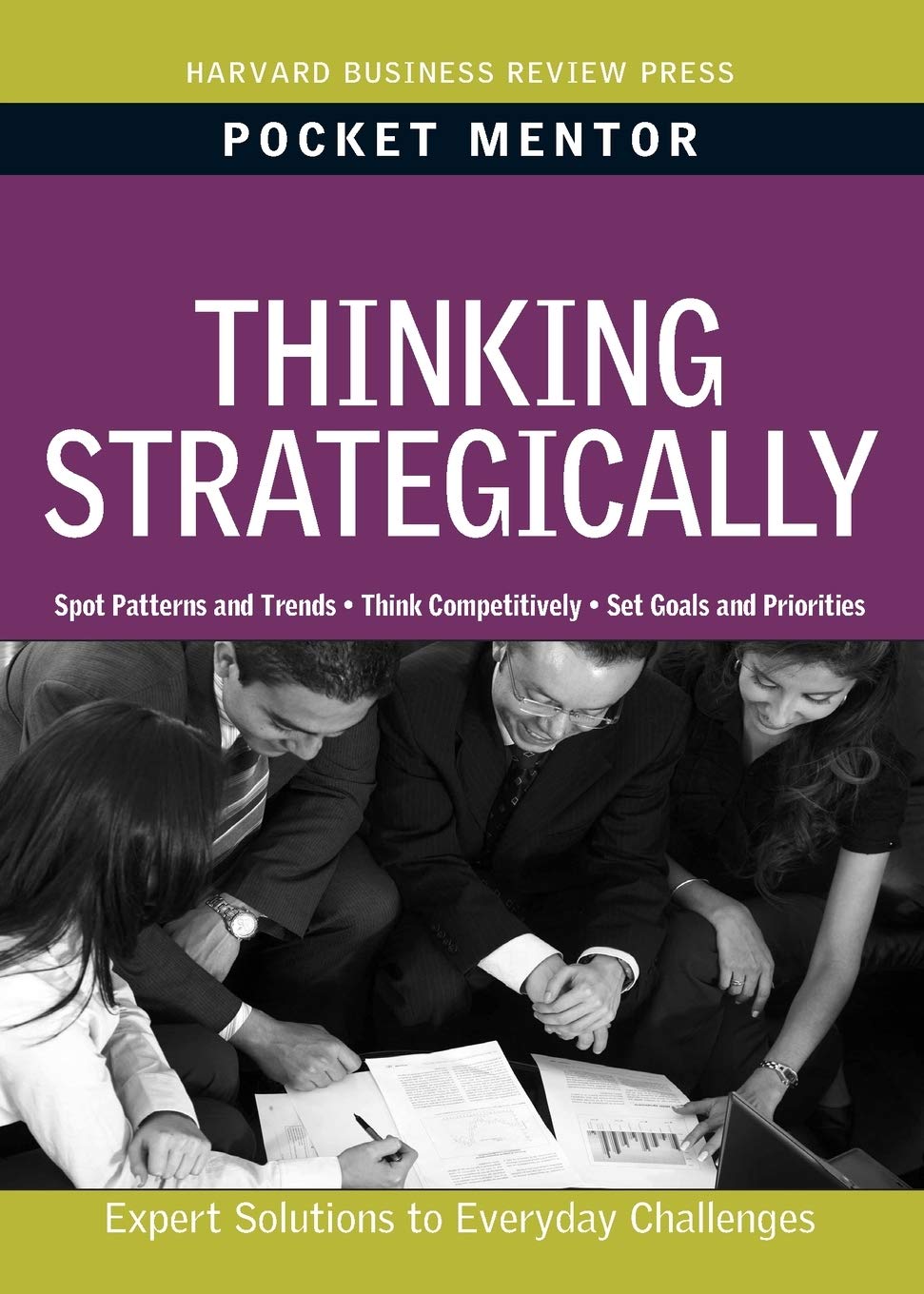 Thinking Strategically: Expert Solutions To Every Day Challenges (Pocket Mentor) Law