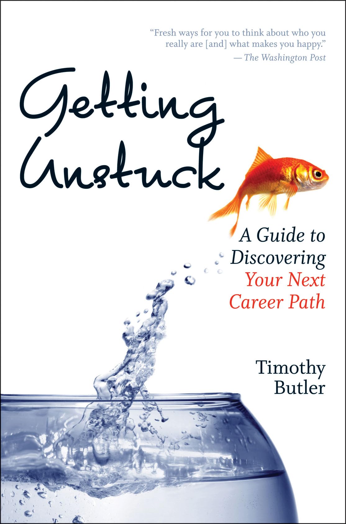 Getting Unstuck: A Guide to Discovering Your Next Career Path Business, Finance & Career
