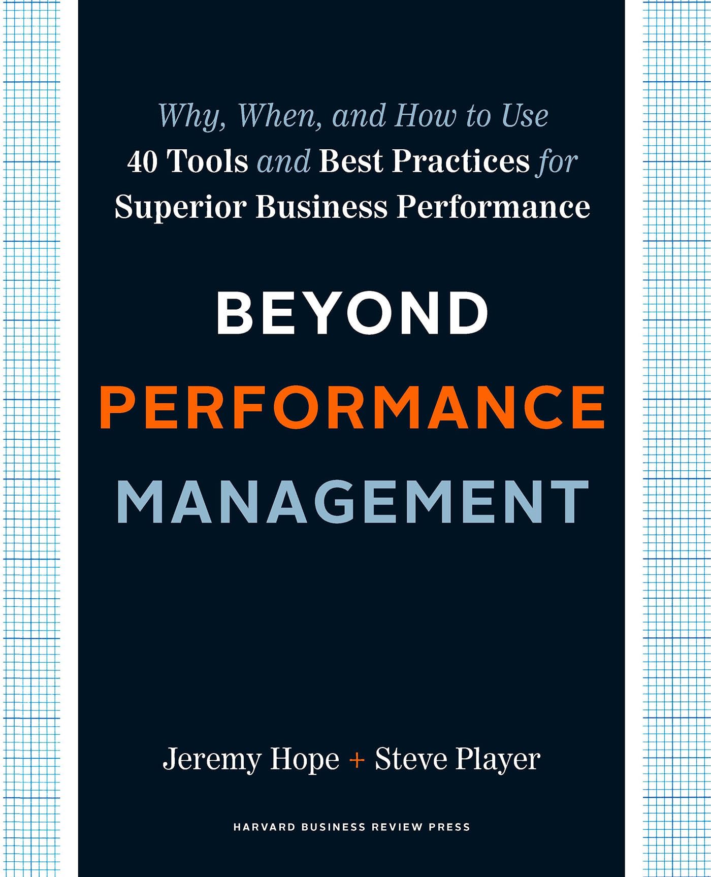 Beyond Performance Management: Why, When, and How to Use 40 Tools and Best Practices for Superior Business Performance Law