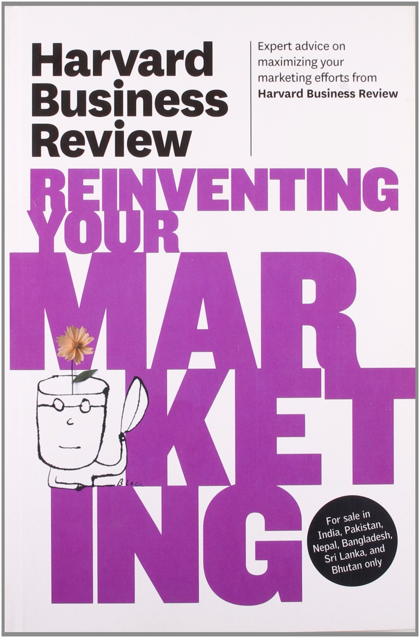 Harvard Business Review on Reinventing Your Marketing (Harvard Business Review Paperback Series) Business, Finance & Career