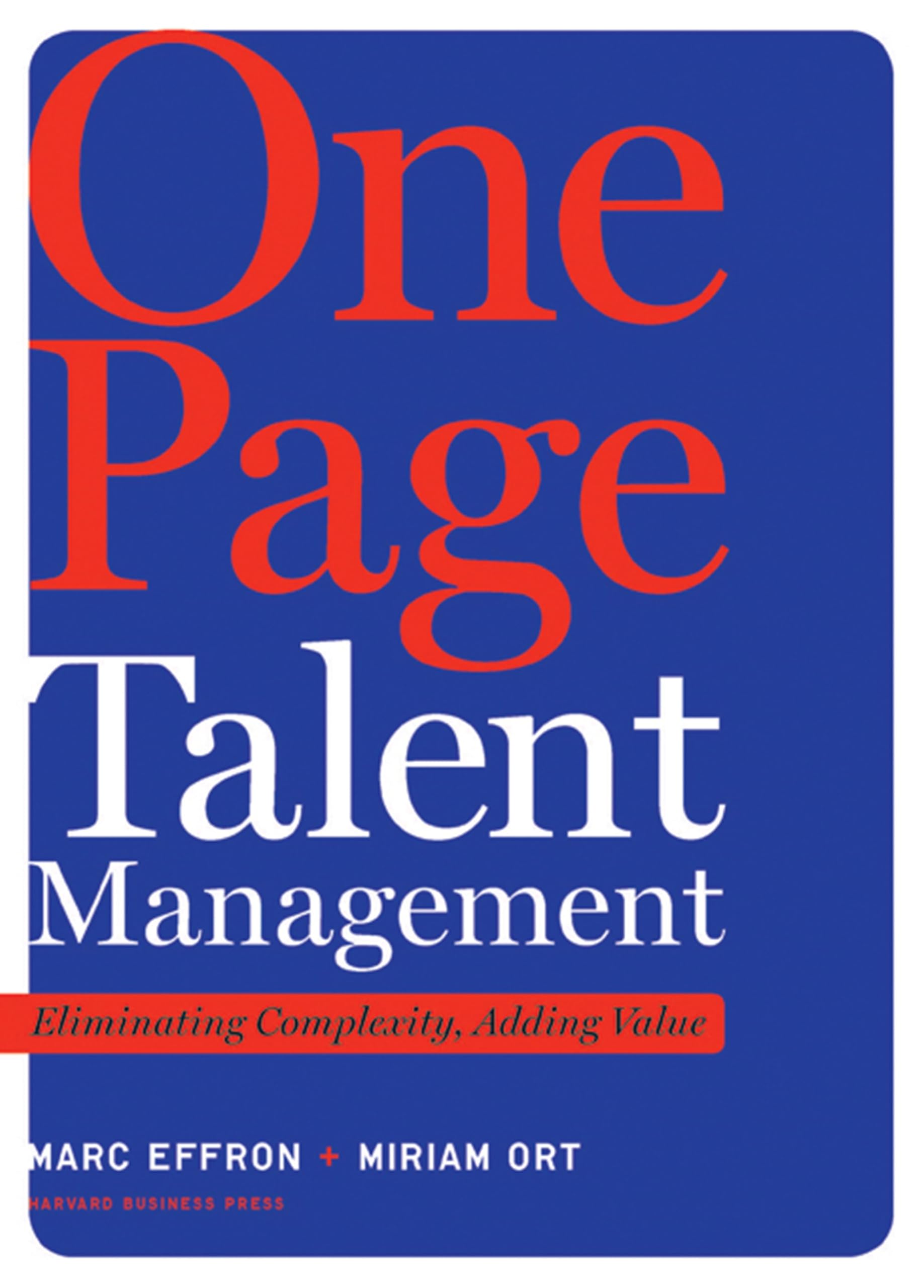 One Page Talent Management: Eliminating Complexity, Adding Value Business, Finance & Career