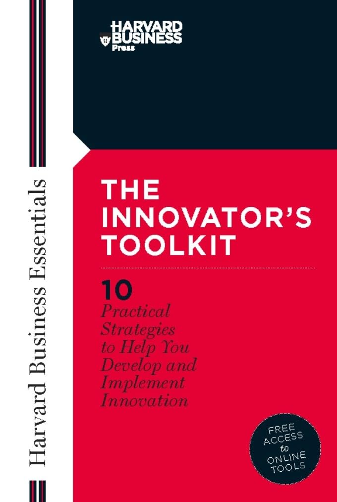 Innovator's Toolkit: 10 Practical Strategies to Help You Develop and Implement Innovation (Harvard Business Essentials) Law
