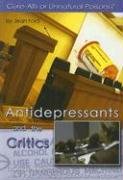 Antidepressants and the Critics: Cure-alls or Unnatural Poisons? Health, Nutrition & Fitness