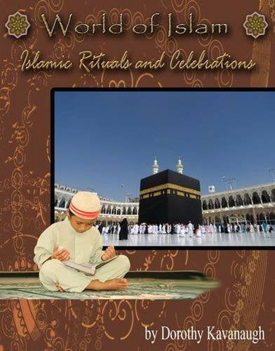 Islamic Rituals and Celebrations (World of Islam) Non-fiction