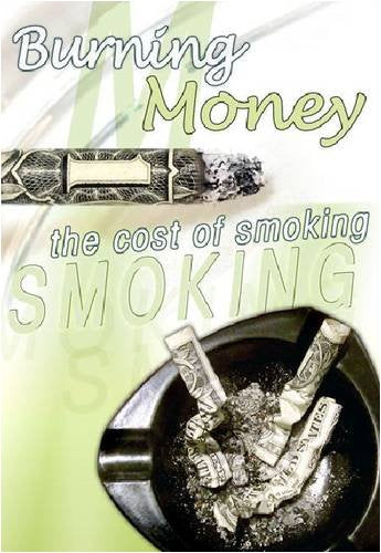 Burning Money: The Cost of Smoking (Tobacco: the Deadly Drug) Education