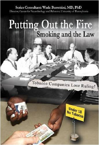 Putting Out the Fire: Smoking and the Law (Tobacco: the Deadly Drug) Education