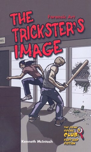 The Trickster's Image: Forensic Art (Crime Scene Club: Fact and Fiction, 3, Band 3) Manga