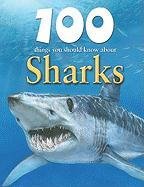 100 Things you Should Know About Sharks (Remarkable Man and Beast: Facing Survival) Non-fiction