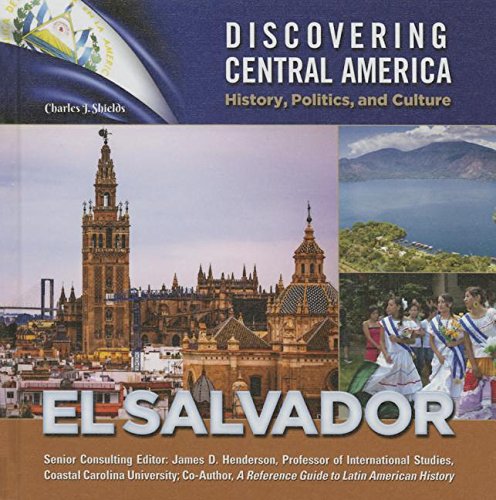 El Salvador (Discovering Central America: History, Politics, and Culture, Band 8) Non-fiction