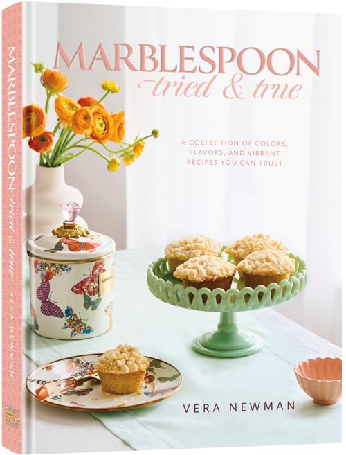Marblespoon Tried and True A collection of colors, flavors, and vibrant recipes you can trust Books