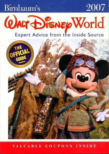 Birnbaum's 2007 Walt Disney World: Expert Advice from the Inside Source book