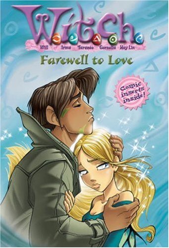 W.I.T.C.H.: Farewell to Love - #23 (W.I.T.C.H., 23, Band 23) Non-fiction