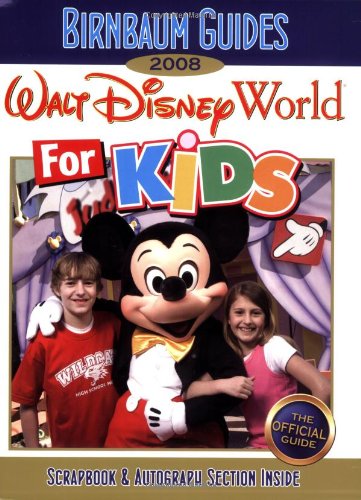Birnbaum's Walt Disney World for Kids, by Kids 2008 (Birnbaum Guides) Leisure, Home & Garden