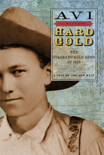 I Witness: Hard Gold: The Colorado Gold Rush of 1859: A Tale of the Old West Non-fiction