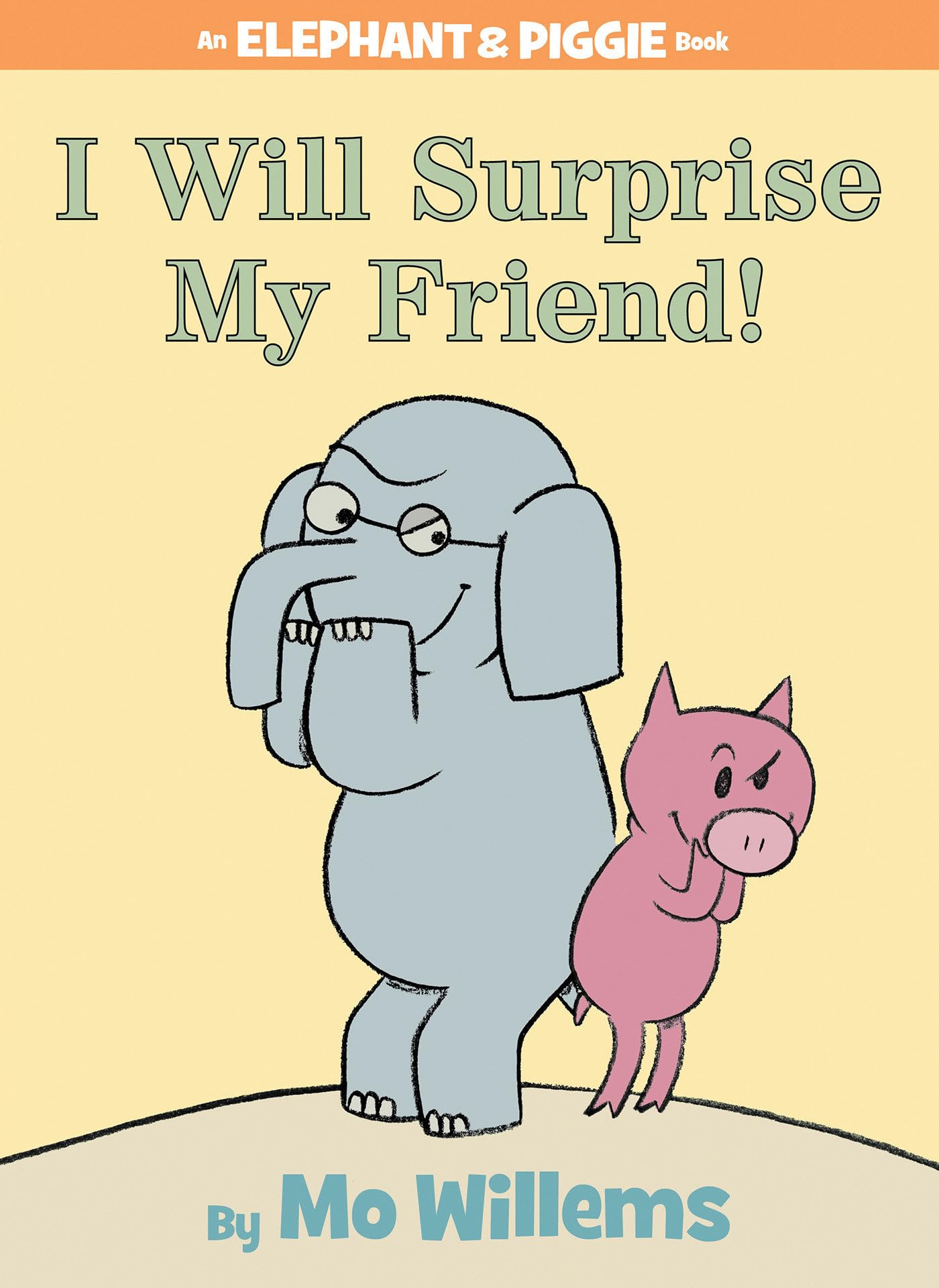 I Will Surprise My Friend!-An Elephant and Piggie Book Parents & Children