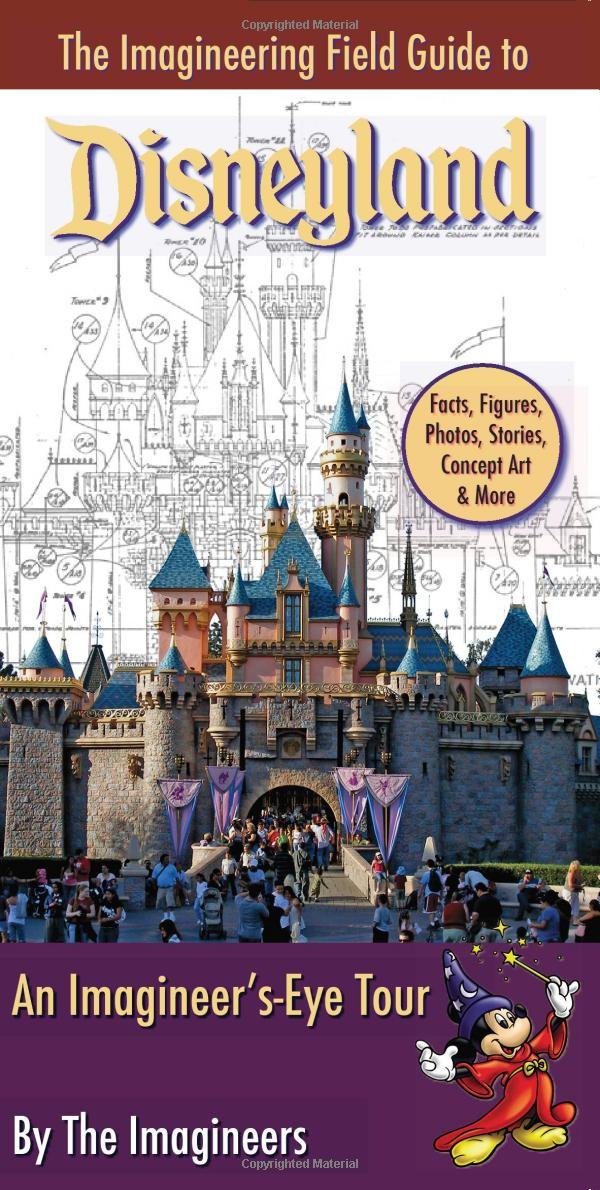 The Imagineering Field Guide to Disneyland: An Imagineer's-eye Tour (An Imagineering Field Guide) Non-fiction