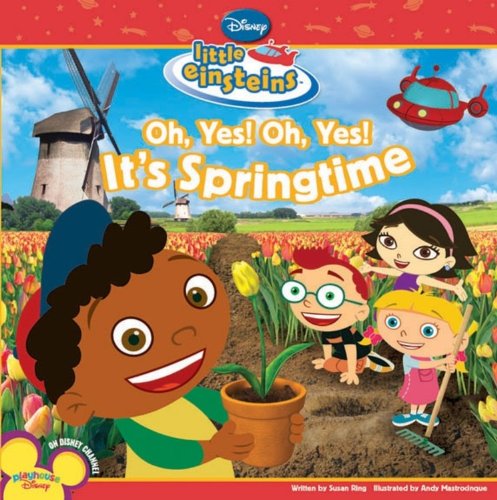 Disney's Little Einsteins Oh, Yes! Oh, Yes! It's Springtime (Little Einsteins 8 X 8) Parents & Children